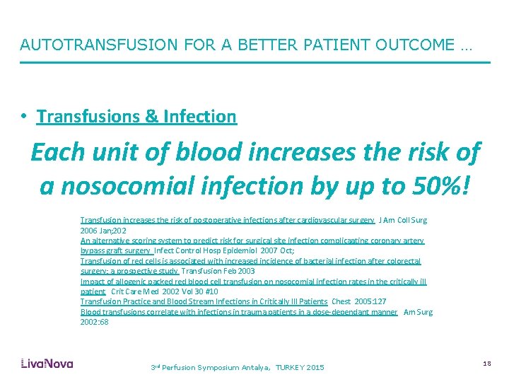 AUTOTRANSFUSION FOR A BETTER PATIENT OUTCOME … • Transfusions & Infection Each unit of