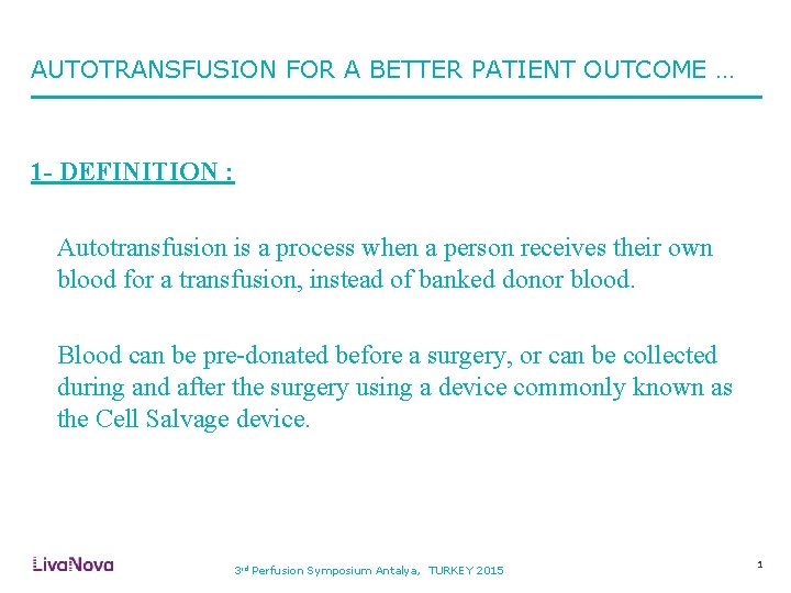 AUTOTRANSFUSION FOR A BETTER PATIENT OUTCOME … 1 - DEFINITION : Autotransfusion is a