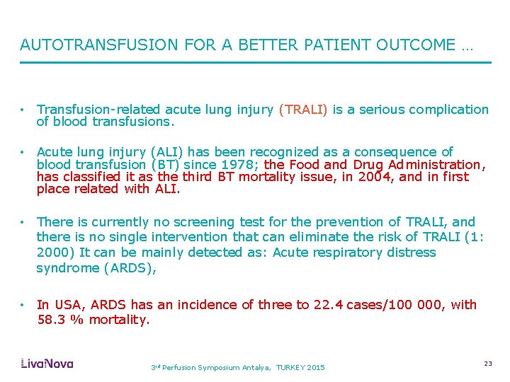 AUTOTRANSFUSION FOR A BETTER PATIENT OUTCOME … • Transfusion-related acute lung injury (TRALI) is