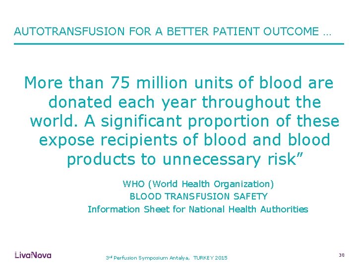 AUTOTRANSFUSION FOR A BETTER PATIENT OUTCOME … More than 75 million units of blood