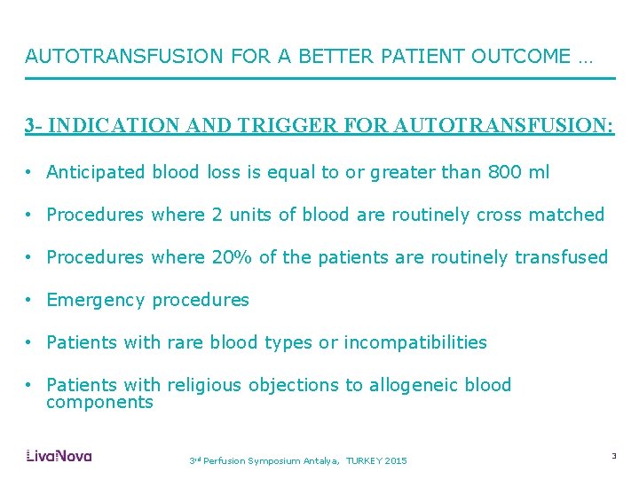 AUTOTRANSFUSION FOR A BETTER PATIENT OUTCOME … 3 - INDICATION AND TRIGGER FOR AUTOTRANSFUSION: