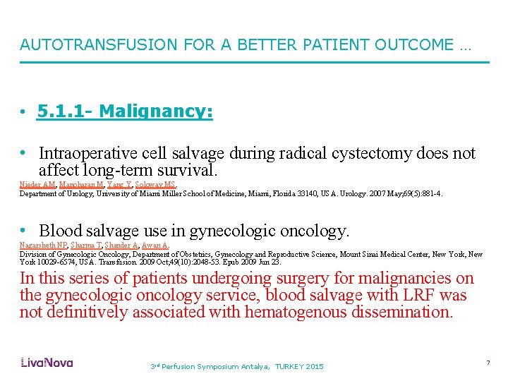 AUTOTRANSFUSION FOR A BETTER PATIENT OUTCOME … • 5. 1. 1 - Malignancy: •
