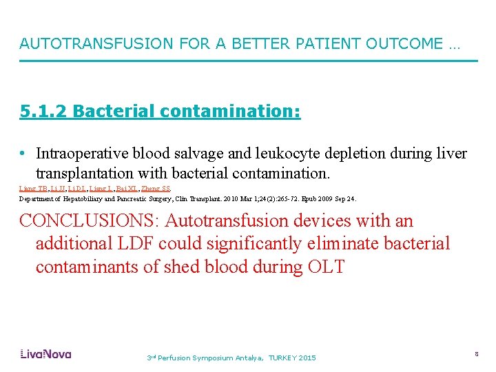 AUTOTRANSFUSION FOR A BETTER PATIENT OUTCOME … 5. 1. 2 Bacterial contamination: • Intraoperative