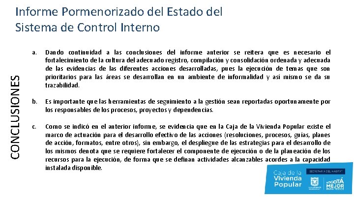 CONCLUSIONES Informe Pormenorizado del Estado del Sistema de Control Interno a. Dando continuidad a