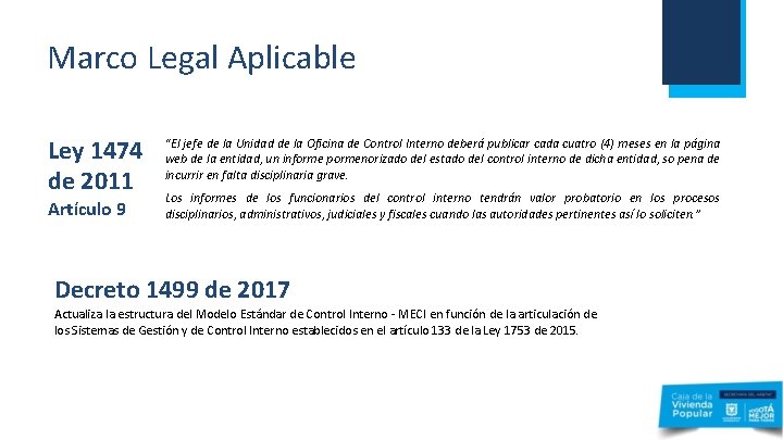 Marco Legal Aplicable Ley 1474 de 2011 Artículo 9 “El jefe de la Unidad