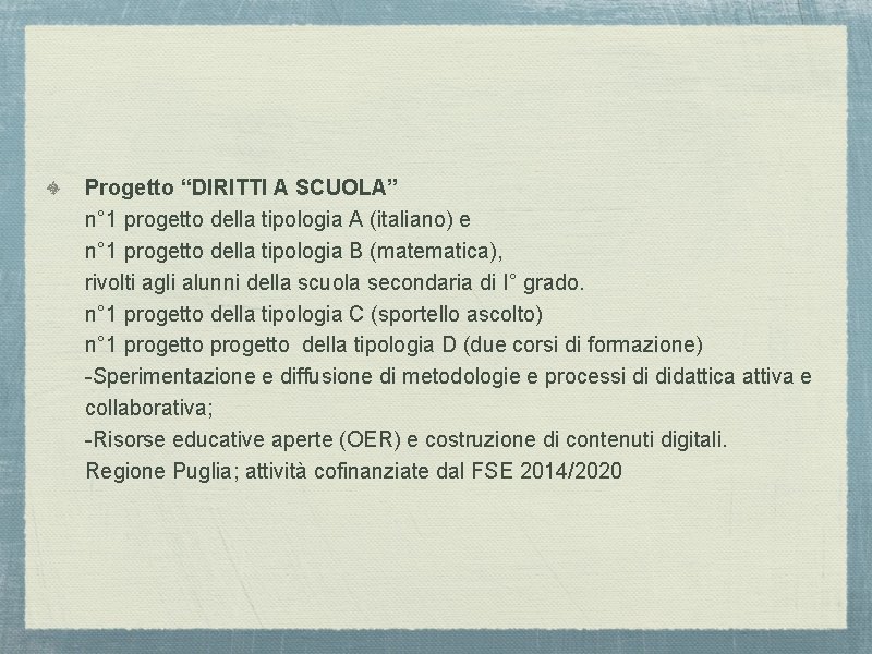 Progetto “DIRITTI A SCUOLA” n° 1 progetto della tipologia A (italiano) e n° 1