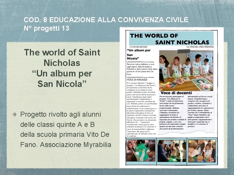 COD. 8 EDUCAZIONE ALLA CONVIVENZA CIVILE N° progetti 13 The world of Saint Nicholas