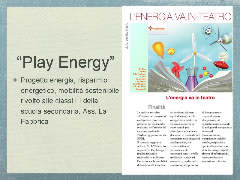 “Play Energy” Progetto energia, risparmio energetico, mobilità sostenibile. rivolto alle classi III della scuola