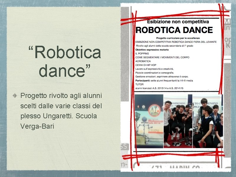 “Robotica dance” Progetto rivolto agli alunni scelti dalle varie classi del plesso Ungaretti. Scuola