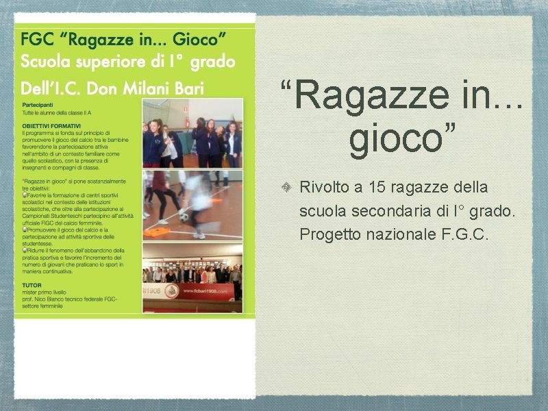 “Ragazze in. . . gioco” Rivolto a 15 ragazze della scuola secondaria di I°