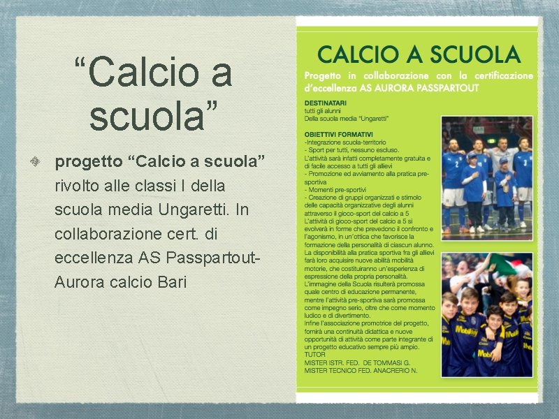 “Calcio a scuola” progetto “Calcio a scuola” rivolto alle classi I della scuola media