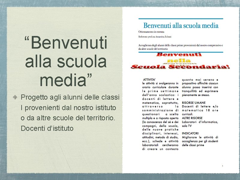 “Benvenuti alla scuola media” Progetto agli alunni delle classi I provenienti dal nostro istituto