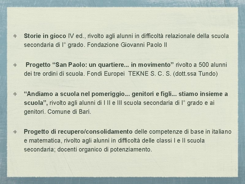 Storie in gioco IV ed. , rivolto agli alunni in difficoltà relazionale della scuola