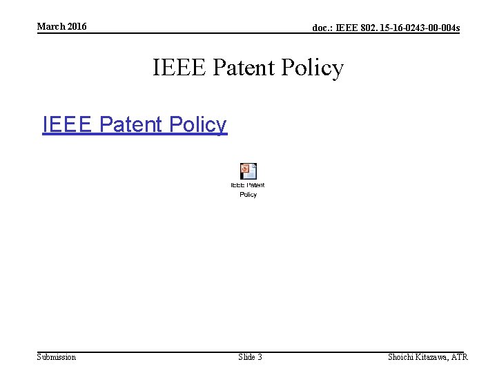 March 2016 doc. : IEEE 802. 15 -16 -0243 -00 -004 s IEEE Patent