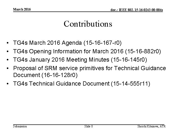 March 2016 doc. : IEEE 802. 15 -16 -0243 -00 -004 s Contributions •