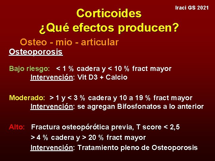 Iraci GS 2021 Corticoides ¿Qué efectos producen? Osteo - mio - articular Osteoporosis Bajo
