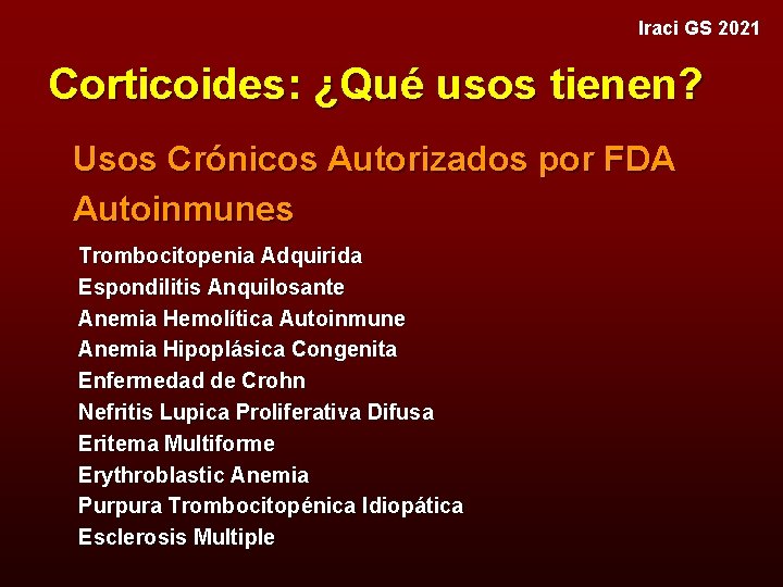 Iraci GS 2021 Corticoides: ¿Qué usos tienen? Usos Crónicos Autorizados por FDA Autoinmunes Trombocitopenia
