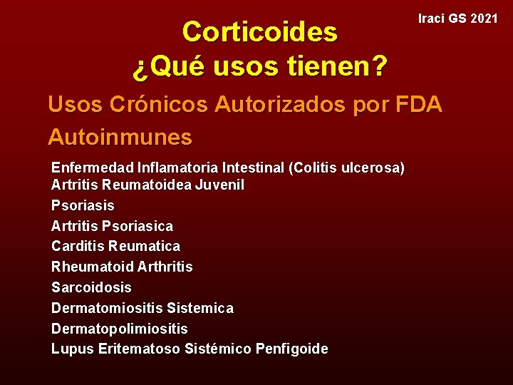 Corticoides ¿Qué usos tienen? Iraci GS 2021 Usos Crónicos Autorizados por FDA Autoinmunes Enfermedad