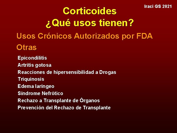 Corticoides ¿Qué usos tienen? Iraci GS 2021 Usos Crónicos Autorizados por FDA Otras Epicondilitis