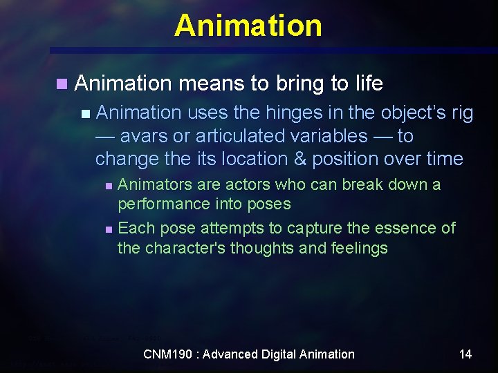 Animation n Animation means to bring to life n Animation uses the hinges in