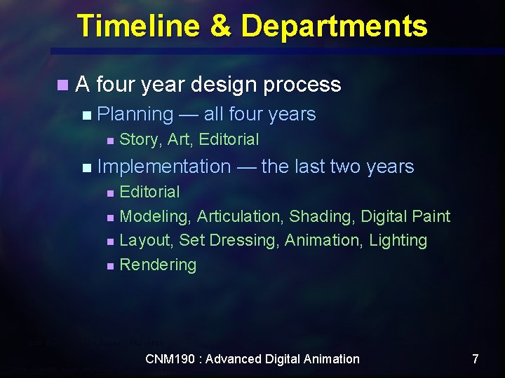 Timeline & Departments n A four year design process n Planning — all four