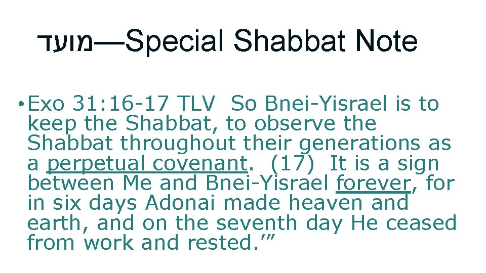  —מועד Special Shabbat Note • Exo 31: 16 -17 TLV So Bnei-Yisrael is