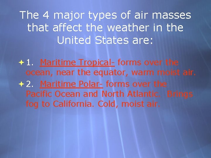 The 4 major types of air masses that affect the weather in the United