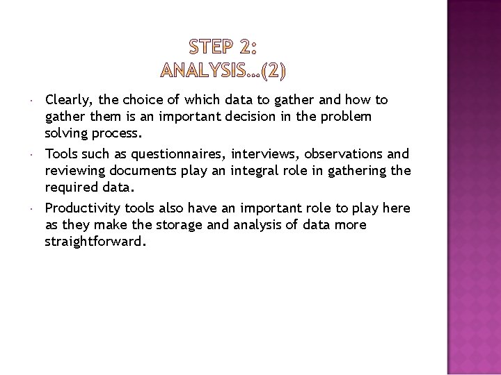  Clearly, the choice of which data to gather and how to gather them