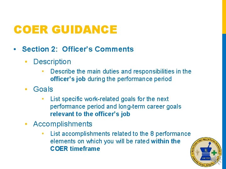 COER GUIDANCE • Section 2: Officer’s Comments • Description • Describe the main duties