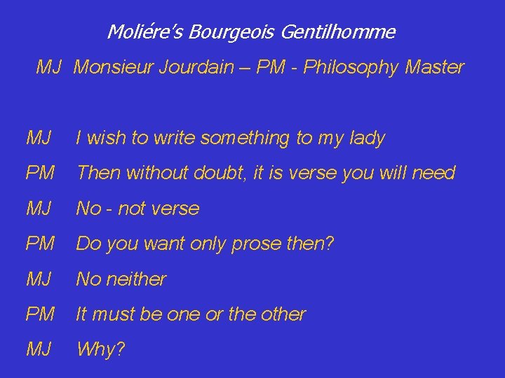 Moliére’s Bourgeois Gentilhomme MJ Monsieur Jourdain – PM - Philosophy Master MJ I wish