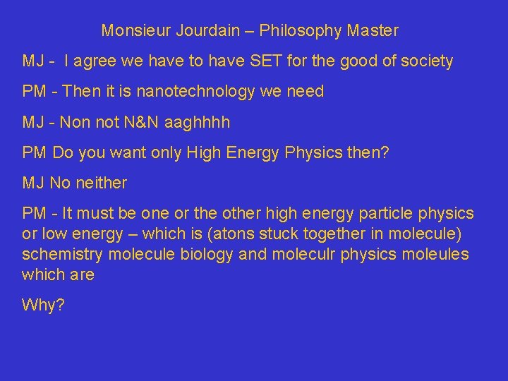 Monsieur Jourdain – Philosophy Master MJ - I agree we have to have SET