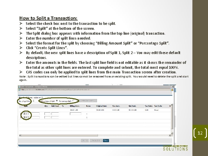 How to Split a Transaction: Select the check box next to the transaction to