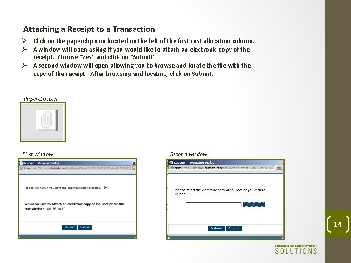 Attaching a Receipt to a Transaction: Ø Click on the paperclip icon located on