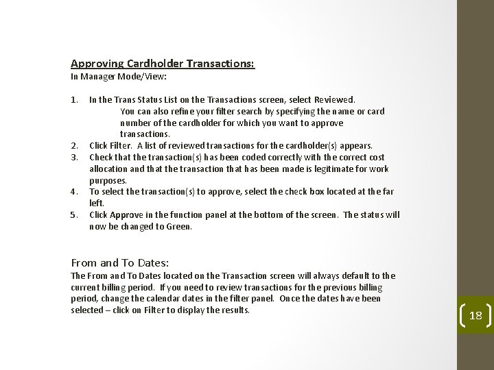 Approving Cardholder Transactions: In Manager Mode/View: 1. 2. 3. 4. 5. In the Trans