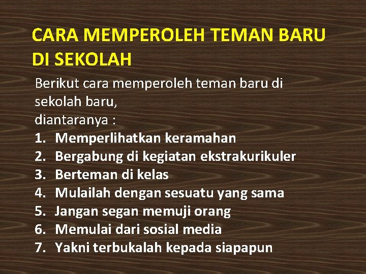 CARA MEMPEROLEH TEMAN BARU DI SEKOLAH Berikut cara memperoleh teman baru di sekolah baru,