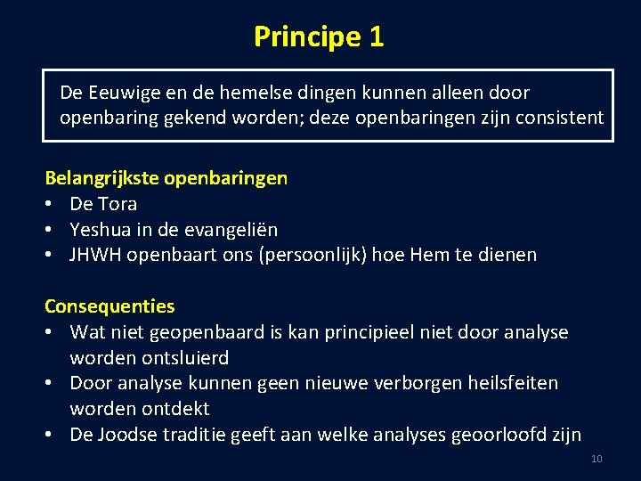 Principe 1 De Eeuwige en de hemelse dingen kunnen alleen door openbaring gekend worden;