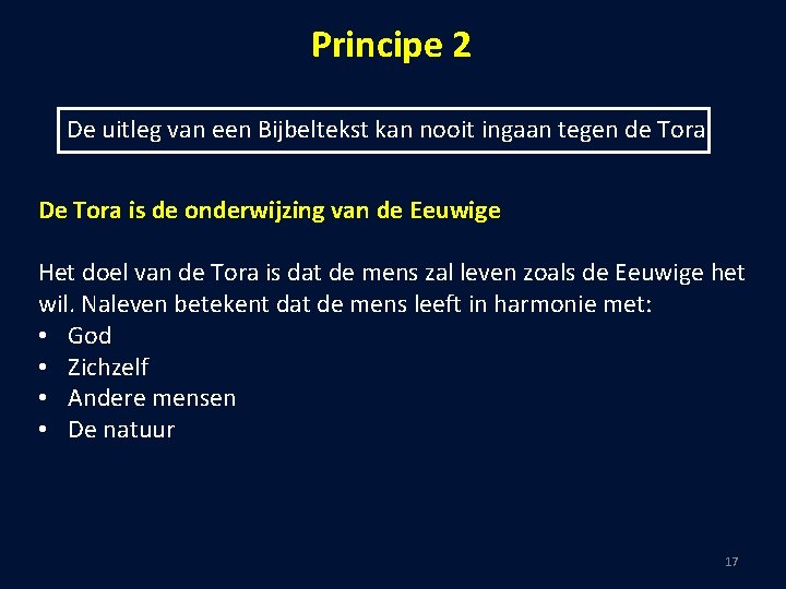 Principe 2 De uitleg van een Bijbeltekst kan nooit ingaan tegen de Tora De