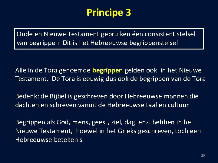 Principe 3 Oude en Nieuwe Testament gebruiken één consistent stelsel van begrippen. Dit is