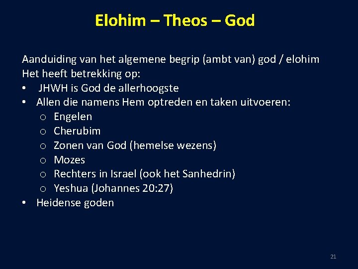 Elohim – Theos – God Aanduiding van het algemene begrip (ambt van) god /