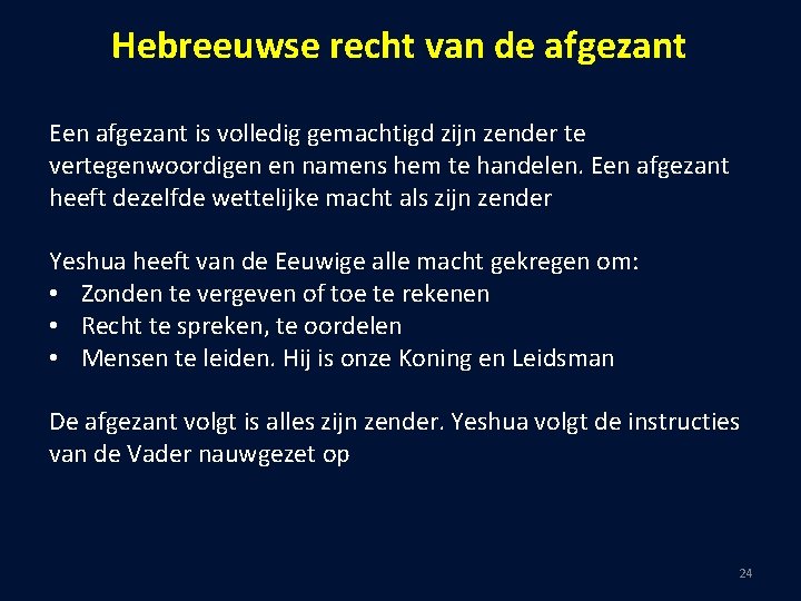 Hebreeuwse recht van de afgezant Een afgezant is volledig gemachtigd zijn zender te vertegenwoordigen