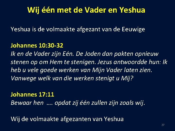 Wij één met de Vader en Yeshua is de volmaakte afgezant van de Eeuwige