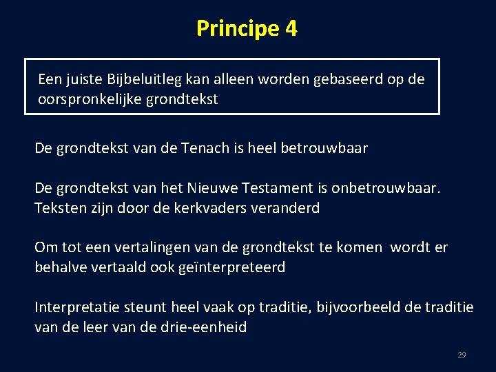 Principe 4 Een juiste Bijbeluitleg kan alleen worden gebaseerd op de oorspronkelijke grondtekst De