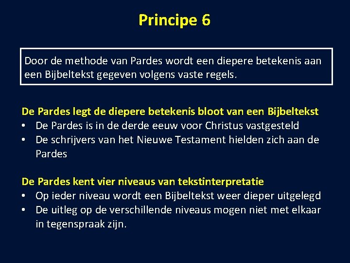 Principe 6 Door de methode van Pardes wordt een diepere betekenis aan een Bijbeltekst