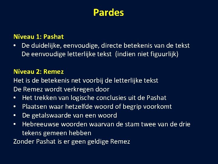 Pardes Niveau 1: Pashat • De duidelijke, eenvoudige, directe betekenis van de tekst De