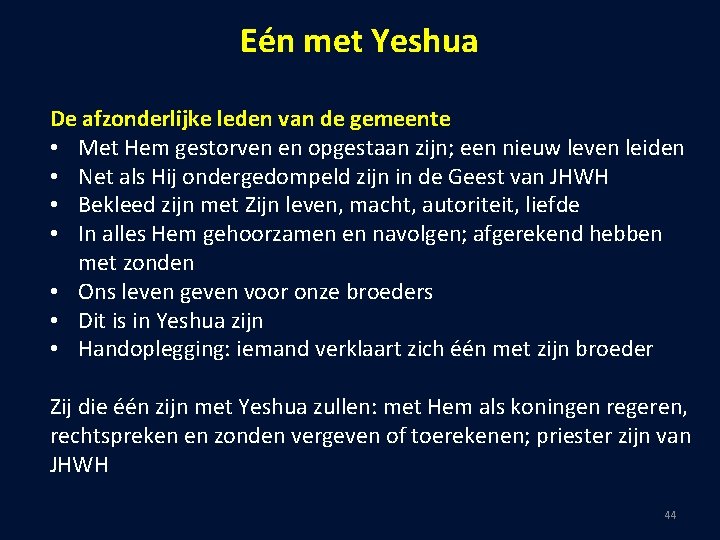 Eén met Yeshua De afzonderlijke leden van de gemeente • Met Hem gestorven en