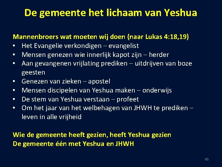 De gemeente het lichaam van Yeshua Mannenbroers wat moeten wij doen (naar Lukas 4: