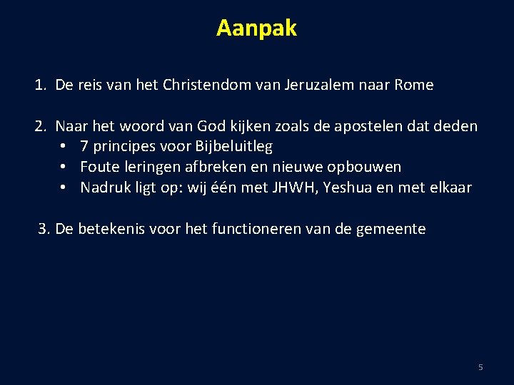 Aanpak 1. De reis van het Christendom van Jeruzalem naar Rome 2. Naar het