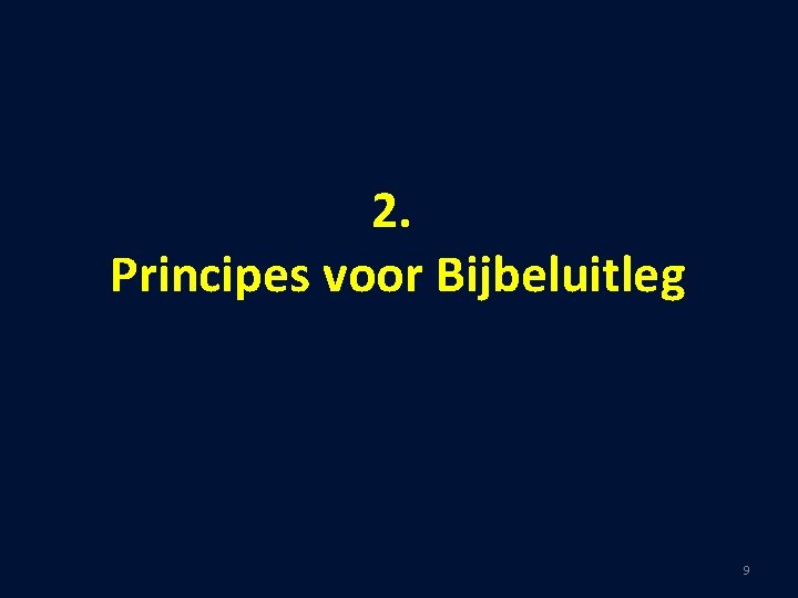 2. Principes voor Bijbeluitleg 9 