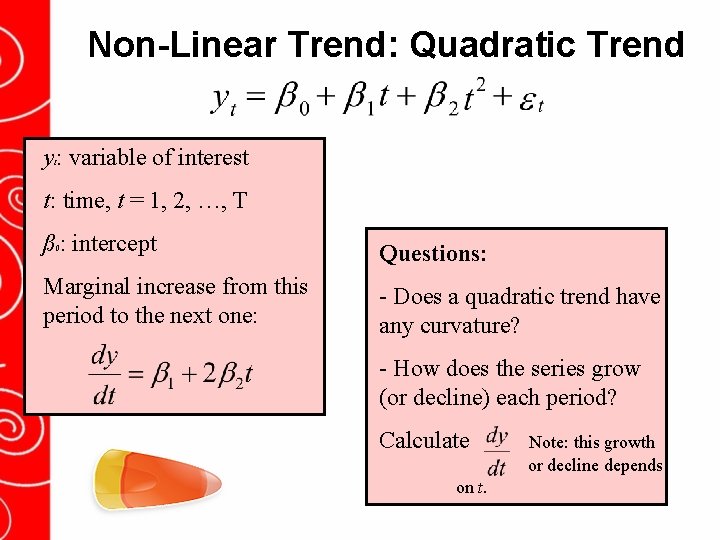 Non-Linear Trend: Quadratic Trend y : variable of interest t t: time, t =