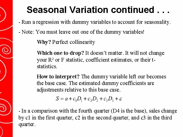 Seasonal Variation continued. . . - Run a regression with dummy variables to account